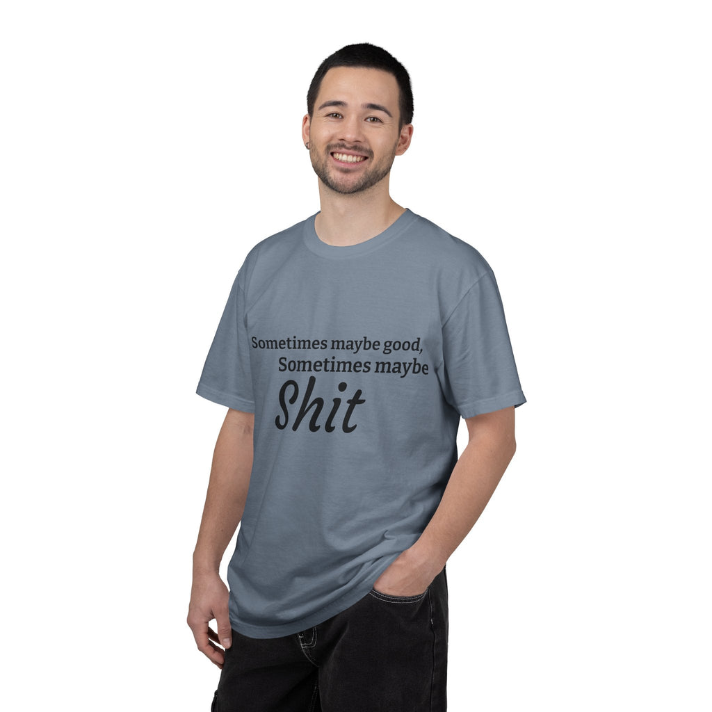 Sometimes maybe good, sometimes maybe shit  T-Shirt — Infamous Footballer Saying Printify