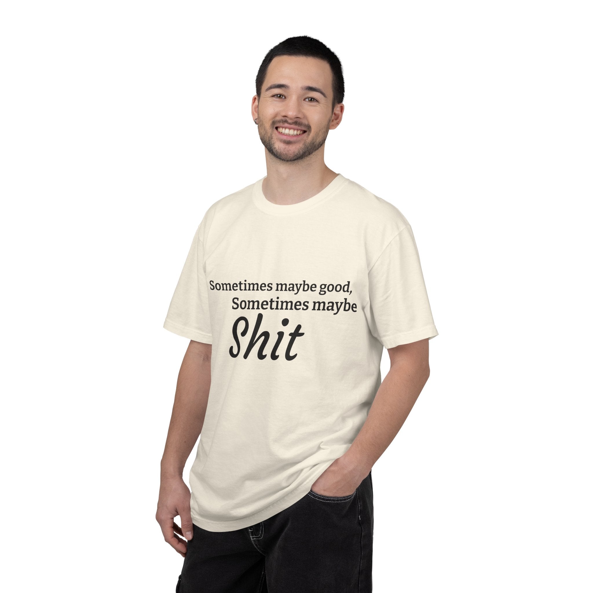 Sometimes maybe good, sometimes maybe shit  T-Shirt — Infamous Footballer Saying Printify