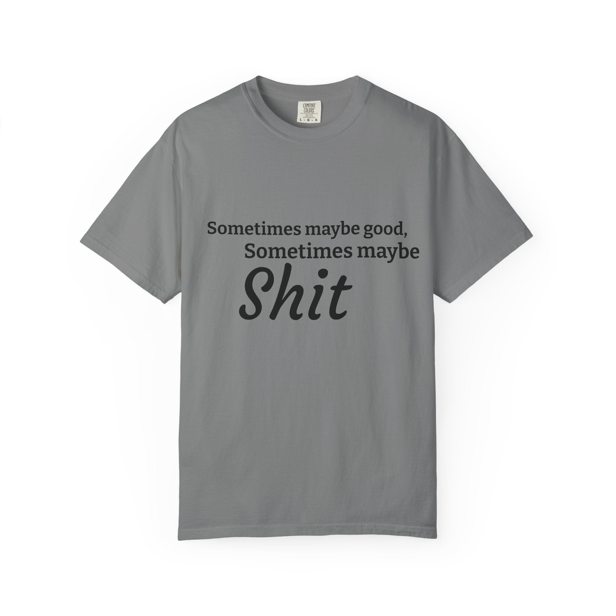 Sometimes maybe good, sometimes maybe shit  T-Shirt — Infamous Footballer Saying Printify