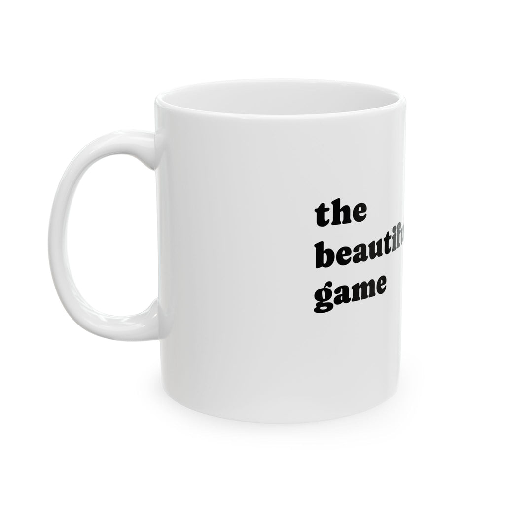 Ceramic Mug — "The Beautiful Game" Bold Black Typography Coffee Cup (11oz & 15oz) Printify