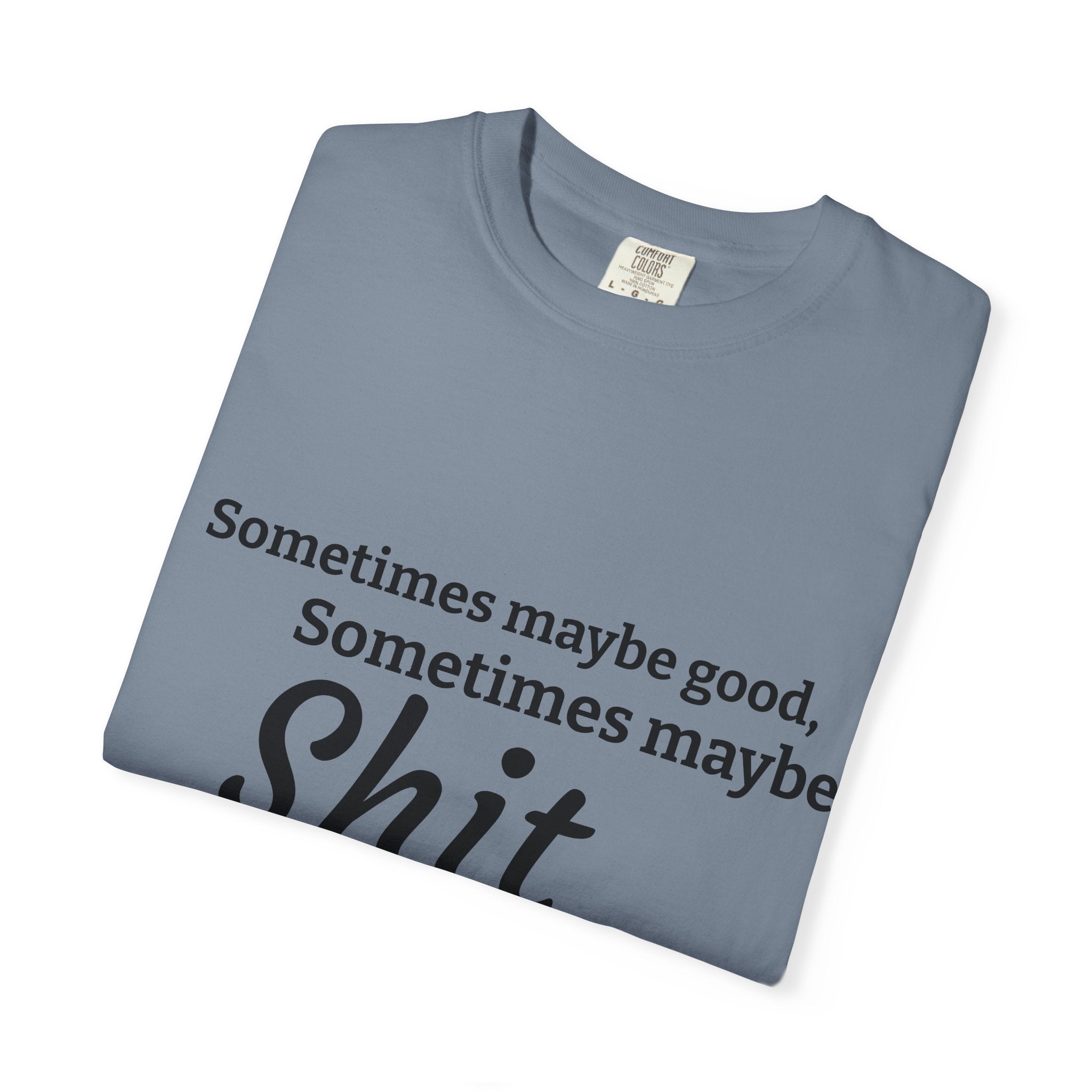 Sometimes maybe good, sometimes maybe shit  T-Shirt — Infamous Footballer Saying Printify